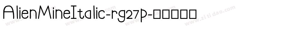AlienMineItalic-rg27p字体转换