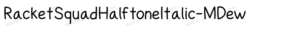 RacketSquadHalftoneItalic-MDew字体转换