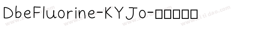 DbeFluorine-KYJo字体转换
