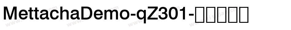 MettachaDemo-qZ301字体转换