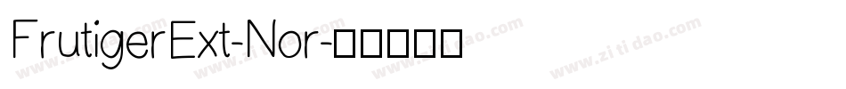 FrutigerExt-Nor字体转换 FrutigerExt-Nor字体转换