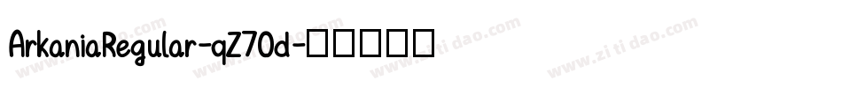 ArkaniaRegular-qZ70d字体转换