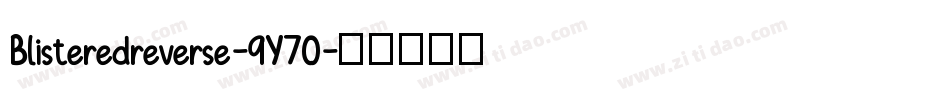 Blisteredreverse-9Y70字体转换