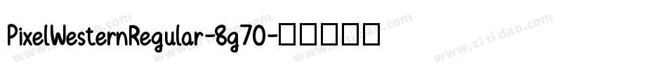 PixelWesternRegular-8g70字体转换