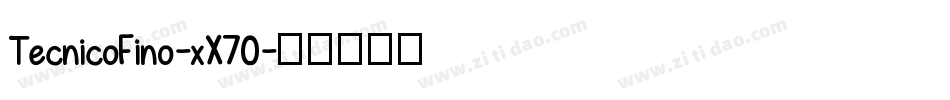 TecnicoFino-xX70字体转换