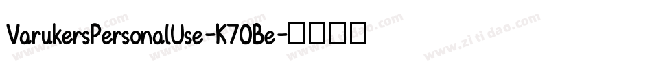 VarukersPersonalUse-K70Be字体转换