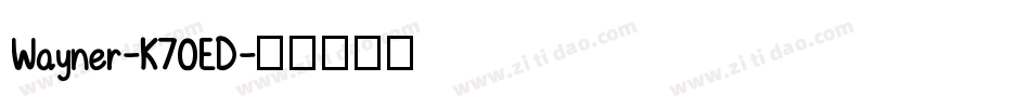 Wayner-K70ED字体转换