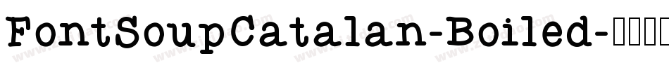 FontSoupCatalan-Boiled字体转换