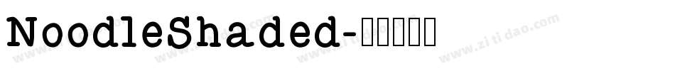 NoodleShaded字体转换