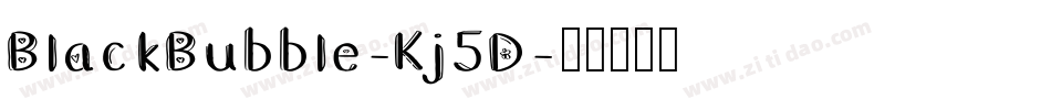 BlackBubble-Kj5D字体转换