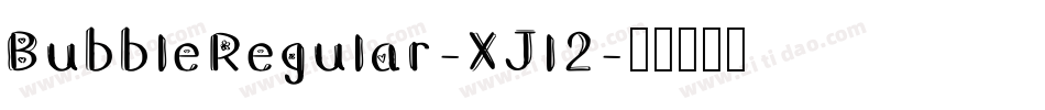 BubbleRegular-XJl2字体转换