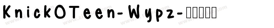 KnickOTeen-Wypz字体转换