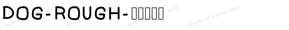 Dog-Rough字体转换