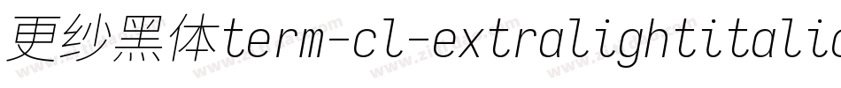 更纱黑体term-cl-extralightitalic手机版字体转换
