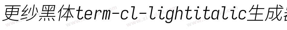 更纱黑体term-cl-lightitalic生成器字体转换