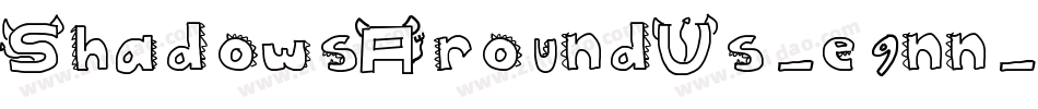 ShadowsAroundUs-e9nn字体转换