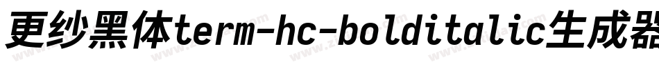 更纱黑体term-hc-bolditalic生成器字体转换