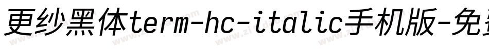 更纱黑体term-hc-italic手机版字体转换