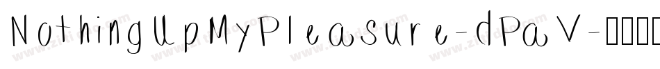 NothingUpMyPleasure-dPaV字体转换
