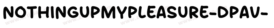 NothingUpMyPleasure-dPaV字体转换