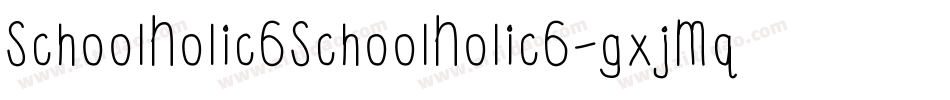SchoolHolic6SchoolHolic6-gxjMq字体转换
