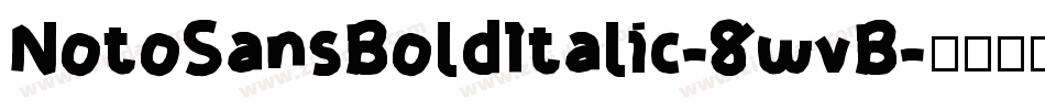 NotoSansBoldItalic-8wvB字体转换