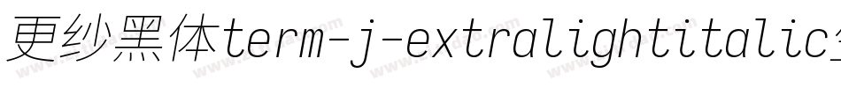 更纱黑体term-j-extralightitalic生成器字体转换