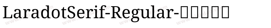 LaradotSerif-Regular字体转换