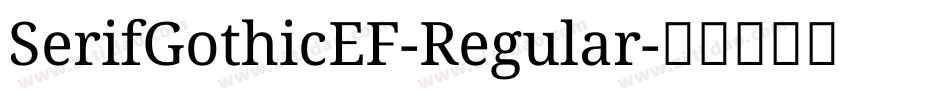 SerifGothicEF-Regular字体转换