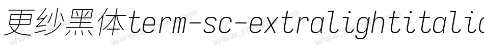 更纱黑体term-sc-extralightitalic手机版字体转换
