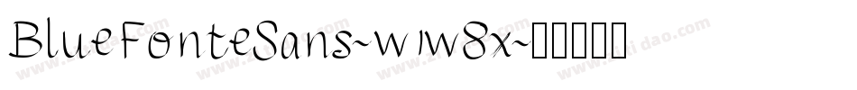 BlueFonteSans-w1w8x字体转换