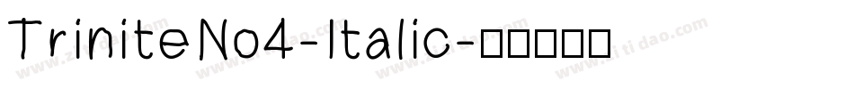 TriniteNo4-Italic字体转换 TriniteNo4-Italic字体转换