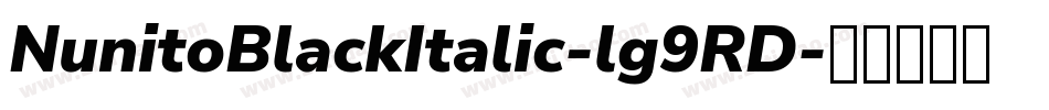 NunitoBlackItalic-lg9RD字体转换