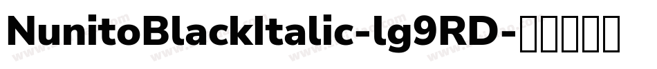 NunitoBlackItalic-lg9RD字体转换