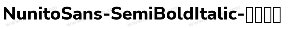 NunitoSans-SemiBoldItalic字体转换
