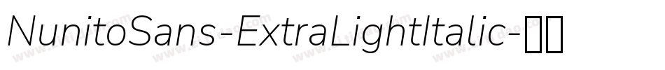 NunitoSans-ExtraLightItalic字体转换