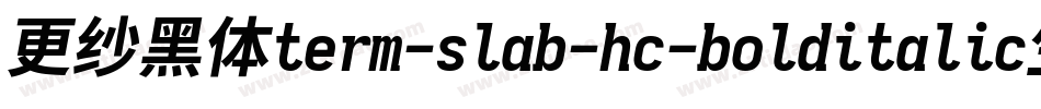 更纱黑体term-slab-hc-bolditalic生成器字体转换