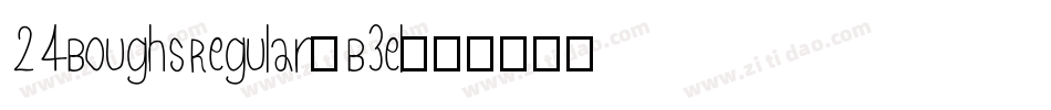 24BoughsRegular-B3el字体转换
