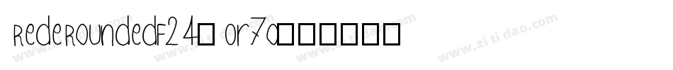 RedeRoundedF24-Or7o字体转换