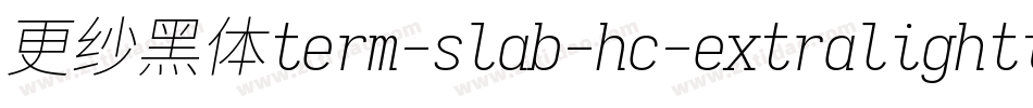 更纱黑体term-slab-hc-extralightitalic转换器字体转换