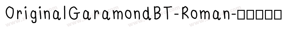OriginalGaramondBT-Roman字体转换