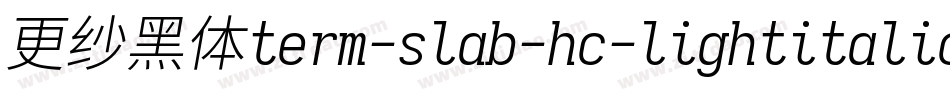 更纱黑体term-slab-hc-lightitalic手机版字体转换