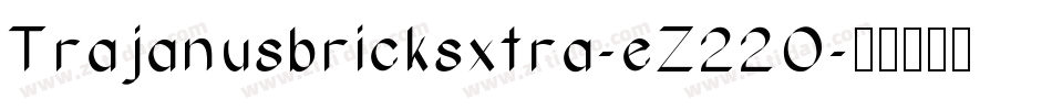 Trajanusbricksxtra-eZ22O字体转换