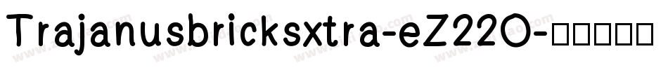 Trajanusbricksxtra-eZ22O字体转换