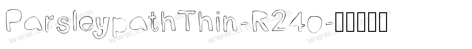 ParsleypathThin-R24o字体转换