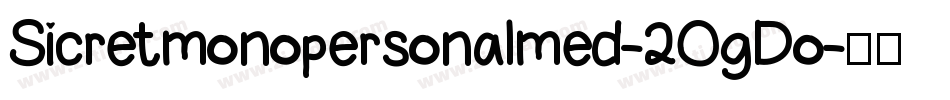 Sicretmonopersonalmed-2OgDo字体转换