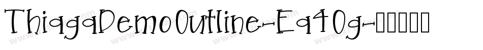 ThiagaDemoOutline-Ea4Og字体转换