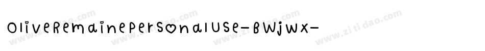 OliveRemainePersonalUse-BWjwx字体转换