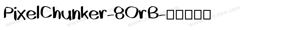 PixelChunker-8OrB字体转换