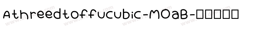 Athreedtoffucubic-MOaB字体转换